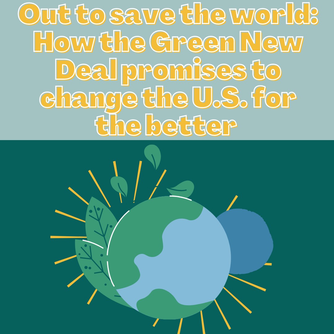 Out to save the world: How the Green New Deal promises to change the U.S. for the better