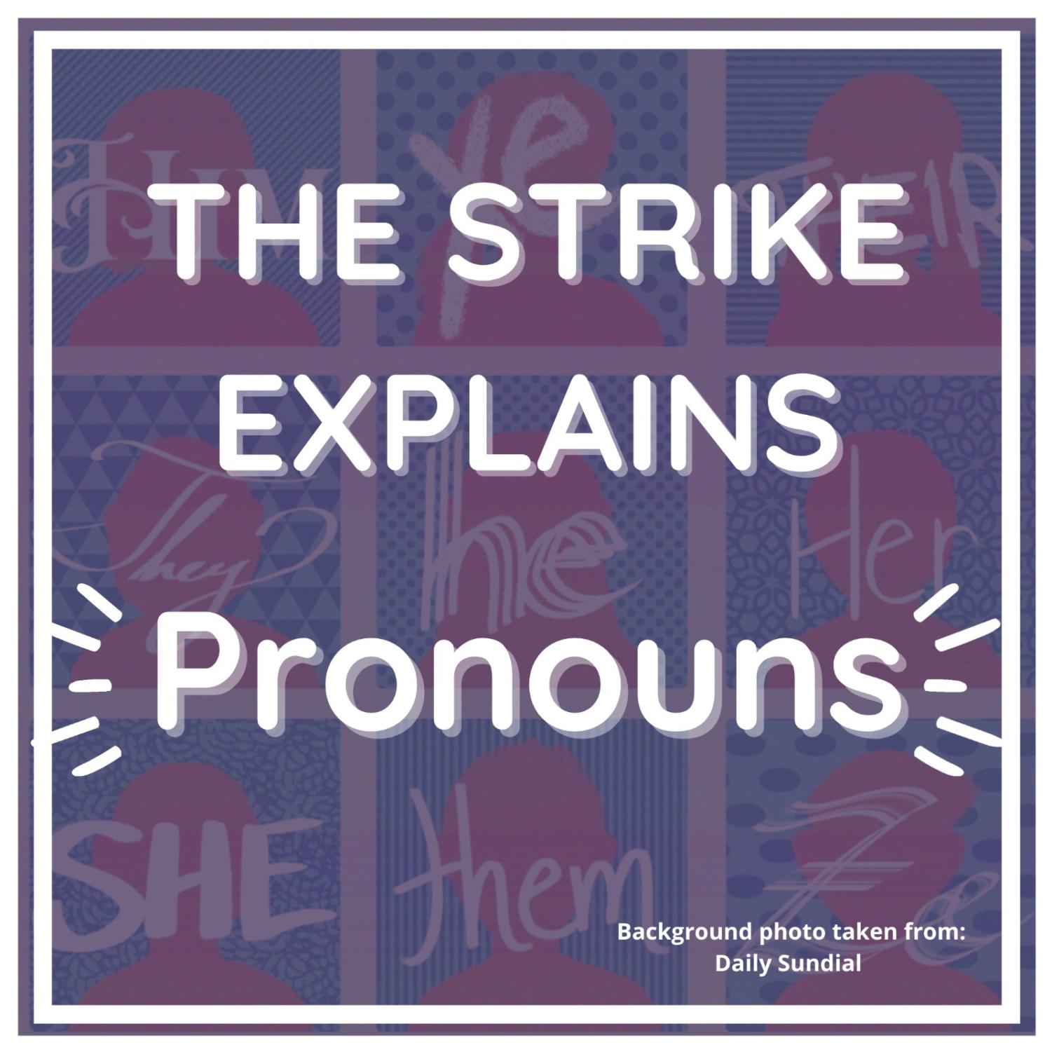 The Strike Explains: Pronouns